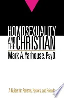 Homosexuality and the Christian · Mark A. Yarhouse (boekcover)