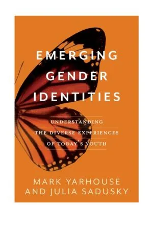 Emerging Gender Identities · Mark Yarhouse Julia Sadusky (boekcover)